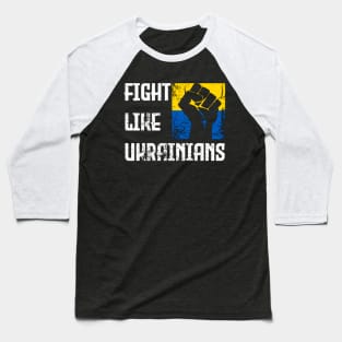 Fight Like Ukrainians Distressed Design Retro Ukraine Flag Baseball T-Shirt